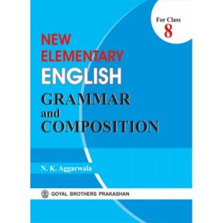 Goyal Brothers | New Elementary English Grammar & Composition | Class 8 |