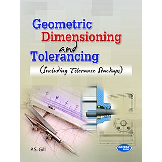 Katson | Geometric Dimensioning and Tolerancing | P S Gill |
