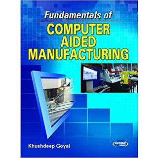Katson | Fundamentals of Computer Aided Manufacturing | Khushdeep Goyal |