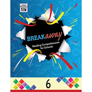 Orient Blackswan | Breakaway Reading Comprehension | Class 6 |