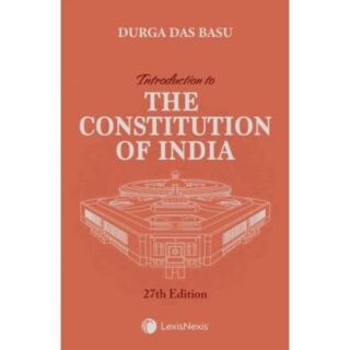 Introduction to the Constitution of India | 27 Edition | Durga Das Basu |