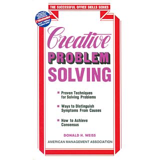Creative Problem Solving by Donald H. Weiss