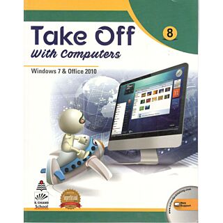 S Chand Take off With Computer Windows 7 & Office 2010 for Class 8