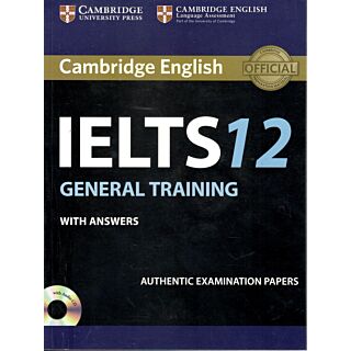 Cambridge English General Training IELTS 12 with Answers (with 1 Audio Cds)
