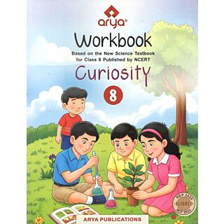 Arya | NCERT Workbook | Science (Curiosity) | Class 8 |