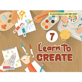 Future Kids | Learn to Create | Art and Craft | Class 7 |