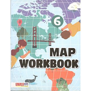 Future kids | Map Workbook | Class 6 | Old Edition |