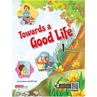 Future kids | Towards a Good Life | Value Education | Class 1 |