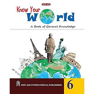 Golden (New Age) Know Your World A Book of General Knowledge for Class 6