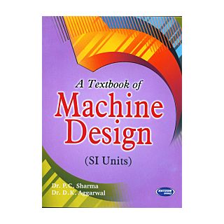 Katson | A Textbook of Machine Design | Dr. P C Sharma & Dr. D K Aggarwal |