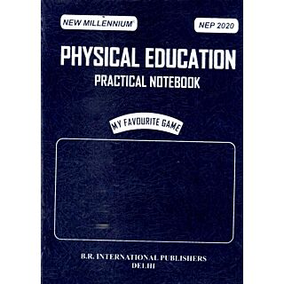 BR International | Physical Education | Practical Note Book | Class 11 &12 | Hardbound |