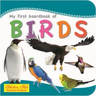 Scholars Hub My First Board Book of Birds