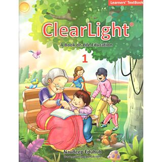 Navdeep Clear Light A Book On Life Education Learners Textbook for Class 1