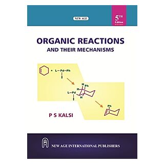New Age Organic Reactions and Their Mechanisms 5th Edition