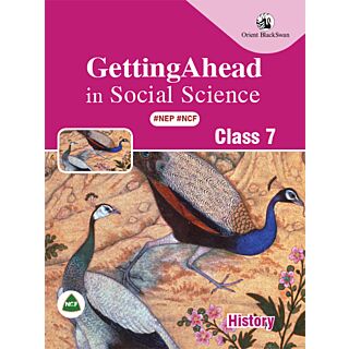 Orient Blackswan | Getting Ahead In Social Science - History | Class 7 |